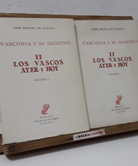 Vasconia y su destino. II Los vascos ayer y hoy (II Tomos) - José Miguel de Azaola