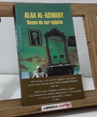 Deseo de ser egipcio - Alaa Al-Aswany