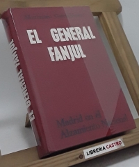 El general Fanjul. Madrid en el alzamiento nacional - Maximiano García Venero
