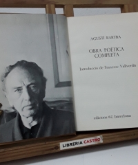 Obra Poètica Completa, d'Agustí Bartra (Dedicat) - Agustí Bartra.