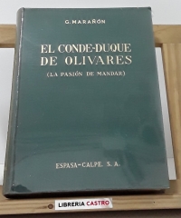 El Conde-Duque de Olivares (La pasión de mandar) - Gregorio Marañon