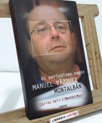 El periodismo según Manuel Vázquez Montalbán - Carles Geli y Marcel Mauri