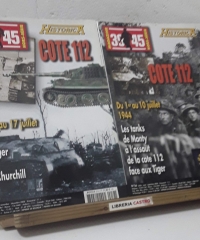 39 - 45 Magazine. Hors Série Historica Nº 98 et 99. Les Tanks de Monty Face Aux Tiger de la Cote 112. Le Verdun Normand - Georges Bernage