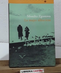 La mujer silenciosa - Monika Zgustova