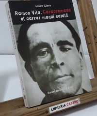 Ramon Vila, Caracremada. El darrer maqui català - Josep Clara