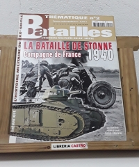 L'Histoire militaire du XXº siècle. Batailles. Thématique Nº 2. La bataille de Stonne. Campagne de France 1940 - Varios