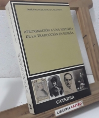 Introducción a una historia de la traducción en España - José Francisco Ruiz Casanova