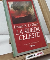 La rueda celeste - Ursula K. Le Guin