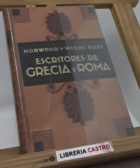 Escritores de Grecia y Roma - Gilbert Norwood y J. Wight Duff