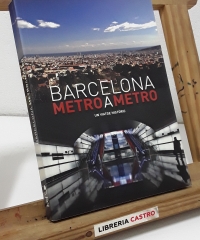 Barcelona metro a metro. Un viatge històric - Marta Torres Muñoz.