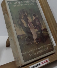 La tierra purpúrea. Un idilio uruguayo - W. H. Hudson