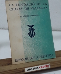 La fundació de la Ciutat de València - Miquel Tarradell