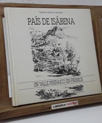 País de Isábena. Un valle pirenaico sin pirineos (Dedicado por el autor) - Ramón Prior Canales