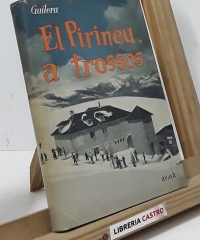 El Pirineu, a trossos - Josep Mª Guilera i Albiñana