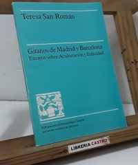 Gitanos de Madrid y Barcelona. Ensayos sobre Aculturación y Etnicidad - Teresa San Román