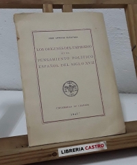 Los orígenes del empirismo en el pensamiento político español del siglo XVII (Dedicado por el autor) - José Antonio Maravall