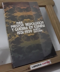 Revolución y guerra en España 1931-1939 - Paul Preston