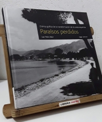 Paraísos perdidos. Crónica gráfica de la transformación de la costa española - Juan Pedro Bator