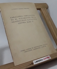 Caballeros portugueses en el alzamiento de la Generalidad Catalana contra Juan II (dedicado por el autor) - Jesús Ernesto Martínez Ferrando