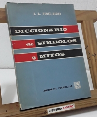 Diccionario de símbolos y mitos - J. A. Pérez-Rioja.