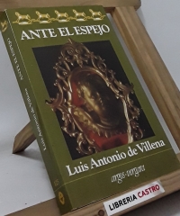 Ante el espejo - Luis Antonio de Villena