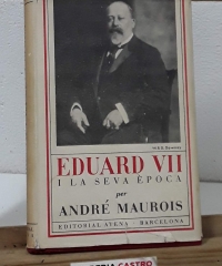 Eduard VII i la seva època - André Maurois