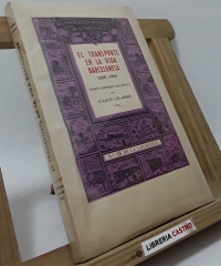 El transporte en la vida barcelonesa 1800-1900. Reseña histórico-anecdótica (edición numerada y en papel de hilo) - Joaquín Gelabert