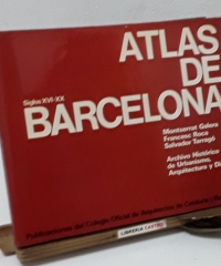 Atlas de Barcelona. Siglos XVI - XX - Montserrat Galera, Francesc Roca y Salvador Tarragó.