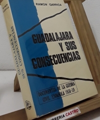 Guadalajara y sus consecuencias - Ramón Garriga