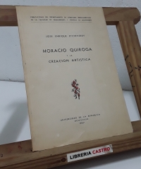 Horacio Quiroga y la creación artística (Dedicado por el autor) - José Enrique Etcheverry.
