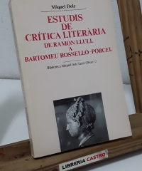 Estudis de crítica literària. De Ramon LLull a Bartomeu Rosselló Pòrcel - Miquel Dolç.