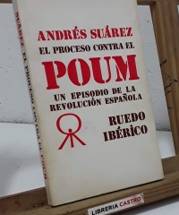 El proceso contra el POUM. Un episodio de la revolución española - Andrés Suárez