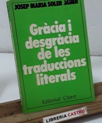 Gràcia i desgràcia de les traduccions literals - Josep Maria Soler Janer.