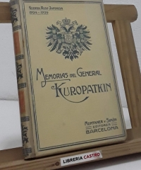Memorias del General Kuropatkin. Guerra Ruso-Japonesa 1904-1905 - Kuropatkin