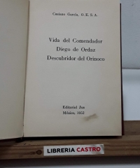 Vida del comendador Diego de Ordaz descubridor del Orinoco - Casiano García OESA.