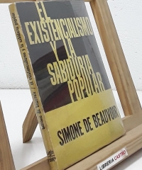 El existencialismo y la sabiduria popular - Simone de Beauvoir