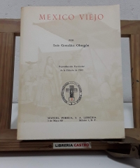 México viejo (Reproducción Facsimilar de la Edición de 1900) (Numerado) - Luis González Obregón.