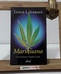 Marihuana. Conocimiento científico actual - Leslie L. Iversen