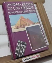 Historia de Dios en una esquina - Francisco González Ledesma