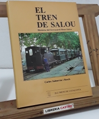 El tren de Salou. Història del ferrocarril Reus - Salou - Carles Salmerón i Bosch.