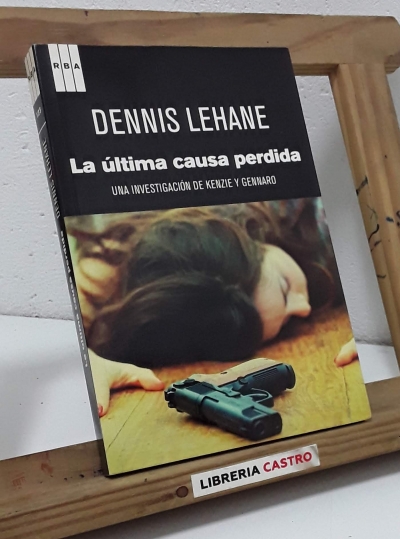 La última causa perdida - Dennis Lehane