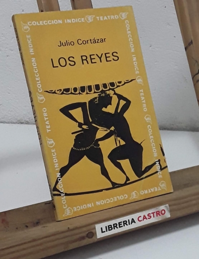 Los Reyes - Julio Cortázar.