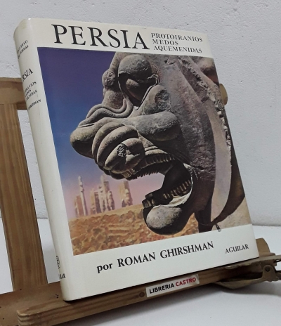 Persia. Protoiranios, Medos, Aquemenidas - Roman Ghirshman.